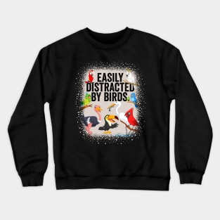 Easily Distracted By Birds Bird Watcher Bird Lover Crewneck Sweatshirt